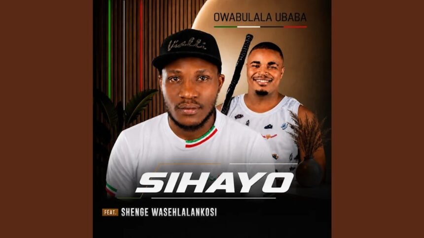 SIHAYO and Shenge Wasehlalankosi artwork for Owabulala uBaba