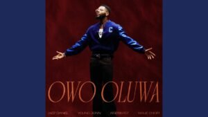Kizz Daniel featuring Young Jonn, Krizbeatz and Wave Choir on Owo Oluwa